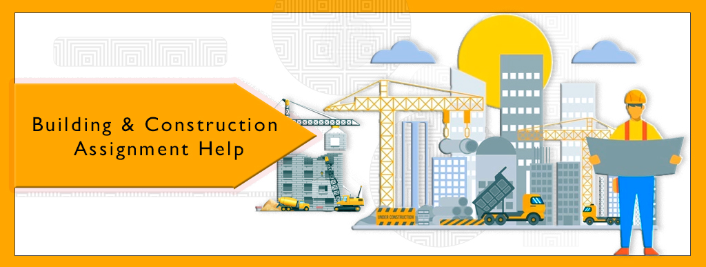 Building and Construction assignment help